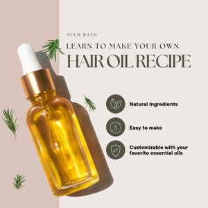 Peut inclure: Une bouteille en verre transparente avec un bouchon doré remplie de liquide jaune. La bouteille est étiquetée "AVEM BATH" et "LEARN TO MAKE YOUR OWN HAIR OIL RECIPE". L'image comprend également trois icônes avec du texte : "Ingrédients naturels", "Facile à faire" et "Personnalisable avec vos huiles essentielles préférées".