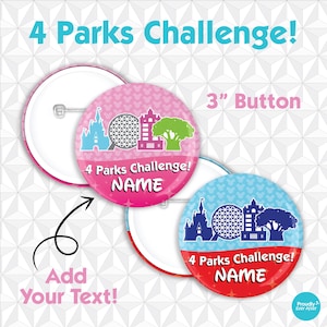 May include: Three round 3-inch buttons with a pin back. The buttons feature a castle, a sphere, and a tree design. The text "4 Parks Challenge!" and "NAME" are displayed on the buttons. The text "Add Your Text!" is also visible.