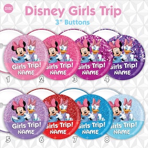 May include: A collection of eight 3-inch round buttons with glitter backgrounds. Each button features Minnie Mouse and Daisy Duck. The buttons are in various colors, including pink, purple, red, and blue, with the text "Girls Trip! NAME".