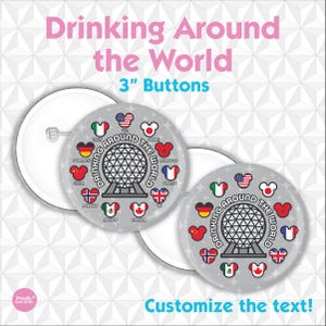 May include: Gray 3-inch buttons with the text "Drinking Around the World." Each button features a graphic of a globe and flags representing different countries. The text "Customize the text!" is also visible.