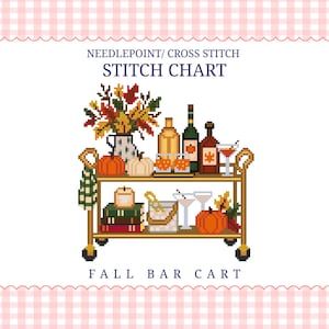 Op de afbeelding: Een borduurpatroon voor naaldpunt en kruissteek met de titel NEEDLEPOINT/ CROSS STITCH STITCH CHART FALL BAR CART. Het ontwerp toont een barwagen met twee niveaus, versierd met herfstelementen zoals pompoenen, herfstbladeren, flessen en glaswerk.