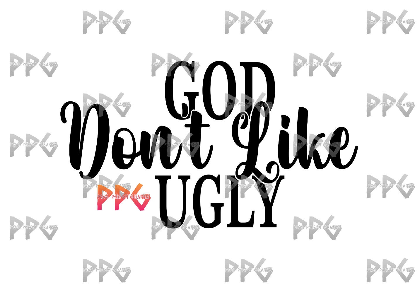 God Don’t Like Ugly SVG & PNG - Etsy