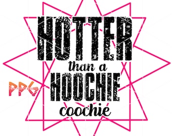 Hotter Than A Hoochie Coochie PNG