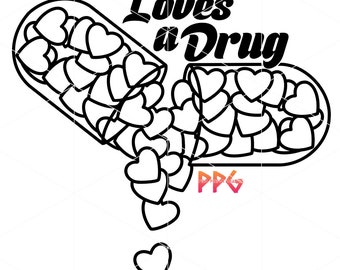Loves A Drug SVG & PNG