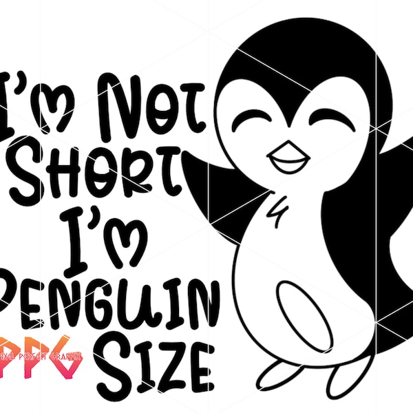 I’m Not Short I’m Penguin Size SVG & PNG