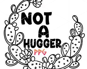 Not A Hugger SVG & PNG