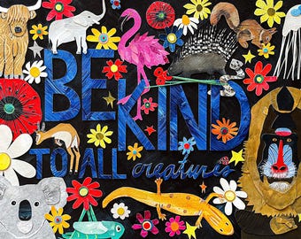 Original Collage Artwork With Digital Elements Be Kind to Creatures ...