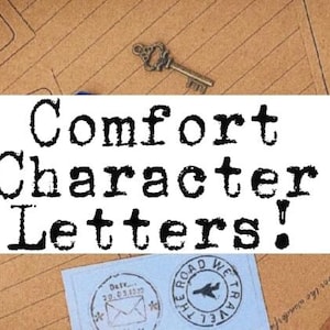May include: A white background with black text that reads "Comfort Character Letters!"