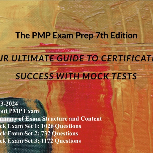 PMP Exam Prep 7th Edition: Your Ultimate Guide to Certification Success with Mock Tests