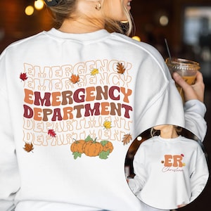 Emergency Department Thanksgiving Sweatshirt, Custom Nurse Fall Shirts, Thanksgiving ER Nurse, Emergency Nurse T Shirt, Fall Vibes ER Shirt