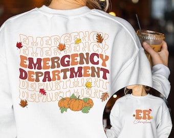 Emergency Department Thanksgiving Sweatshirt, Custom Nurse Fall Shirts, Thanksgiving ER Nurse, Emergency Nurse T Shirt, Fall Vibes ER Shirt