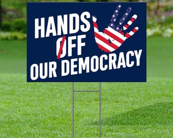 Hands Off Our Democracy Yard Sign, Fight Oligarchy Yard Sign, Anti Trump Garden Sign, Protest Sign For March, Political Rally Sign