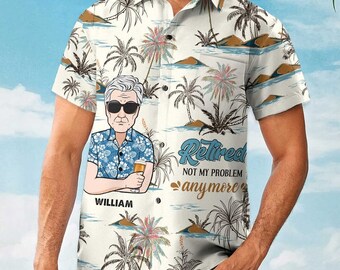 Retired Not My Problem Anymore Personalized Hawaiian Shirt, Outfit with Faces, Custom Tropical Aloha Shirt, Custom Retired Hawaiian shirt