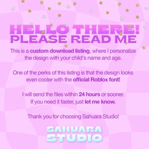 May include: A pink and purple graphic with the text "HELLO THERE! PLEASE READ ME." The text describes a custom download listing for personalized designs using the Roblox font. The listing is from Sahuara Studio.