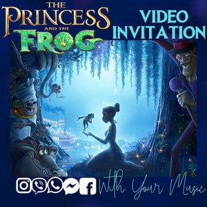May include: A blue and green video invitation for "The Princess and the Frog" movie. The invitation features a frog, a princess, and a villain. The text "VIDEO INVITATION" is in white letters on a blue background. The text "With Your Music" is in white letters on a blue background.