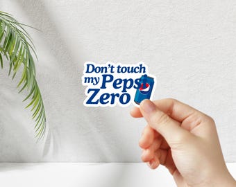 Don’t Touch My Pepsi Zero Sticker – Funny Vinyl Decal for Water Bottles, Laptops & Journals