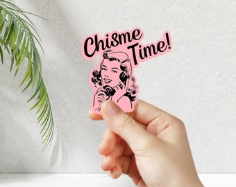 Chisme Time! Sticker: Water Resistant Matte Vinyl Decal