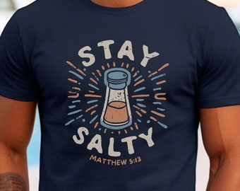 Stay Salty Shirt for Men - Matthew 5:13 Retro Tee - Salt of the Earth Christian Shirt - Bible Verse Shirt - Gift for Christian