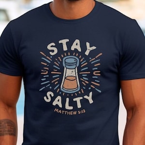 Stay Salty Shirt for Men - Matthew 5:13 Retro Tee - Salt of the Earth Christian Shirt - Bible Verse Shirt - Gift for Christian