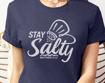 Stay Salty Shirt, Salt of the Earth - Matthew 5 13 Inspirational Christian Tee, Retro Bible Verse Modest Christian Apparel