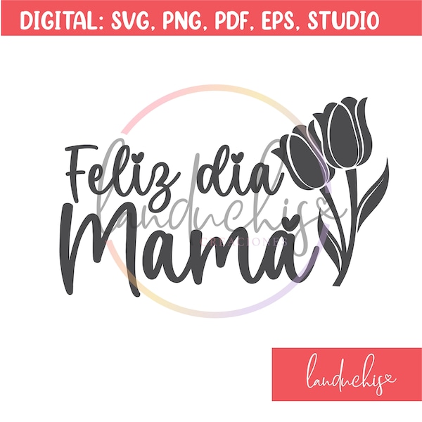 Feliz Dia Mama SVG, Feliz Dia de las madres PNG