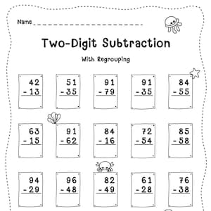 May include: Black and white worksheet titled "Two-Digit Subtraction With Regrouping." The worksheet contains a grid of subtraction problems, each with two-digit numbers. Decorative illustrations of sea creatures are in the corners.