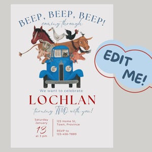 May include: A light-colored invitation with a blue truck carrying farm animals. Text at the top reads "BEEP, BEEP, BEEP! coming through." The invitation is for Lochlan's second birthday, with date, time, and RSVP information.