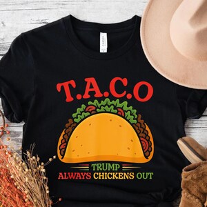 Funny Anti-Trump Shirt: Taco Parody Political Humor