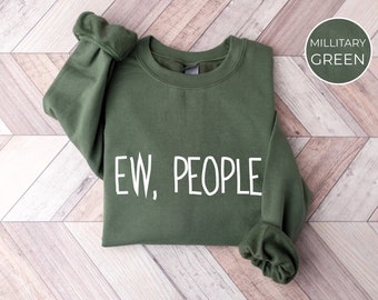 May include: A green sweatshirt with the text "EW, PEOPLE" printed in white on the front.