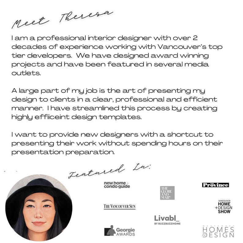 May include: A headshot of a woman with dark hair and a black hat. The text "Meet Theresa" is at the top of the image. The text "Featured In:" is at the bottom of the image. Below the text are logos for publications and organizations including "New Home Condo Guide", "The Vancouver Sun", "The Globe and Mail", "Province", "Georgie Awards", "Livabl by BuzzBuzzHome", and "Homes Design".