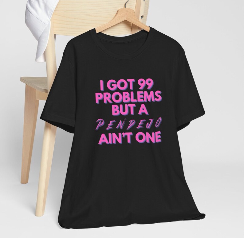 I got 99 problems but a Pendejo ain't one Unisex Jersey Short Sleeve Tee image 1