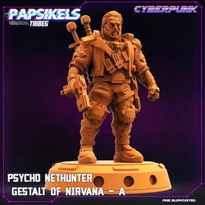 May include: A tan-colored figurine of a male character from the Cyberpunk genre. The figure is wearing tactical gear and holding a gun. The base of the figurine has the text "PSYCHO NETHUNTER GESTALT OF NIRVANA - A". The image also includes the text "PAPSIKELS TRIBES" and "CYBERPUNK".