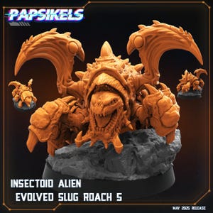May include: An orange-colored Insectoid Alien Evolved Slug Roach 5 figurine. The figurine has a detailed, textured design with large claws and a menacing open mouth. The image includes the text "Papsikels" and "May 2025 Release".