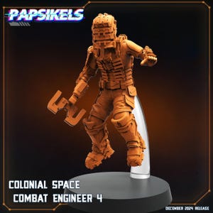 May include: A detailed, orange-toned figurine of a Colonial Space Combat Engineer 4, holding a large tool. The figure is posed dynamically, with intricate armor and helmet details. The base is black, and the text "Papsikels" is at the top.