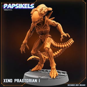 May include: A detailed, orange-brown Xeno Praetorian I figurine, standing on a gray platform. The figure has a segmented body, a long tail, and a distinctive head. The text "Papsikels" and "Xeno Praetorian I" are visible. "December 2024 Release" is also displayed.