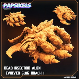 May include: A detailed, tan-colored model of an insectoid alien, featuring multiple appendages, sharp claws, and a segmented body. The image includes the text "DEAD INSECTOID ALIEN EVOLVED SLUG ROACH 1" and the logo "Papsikels".