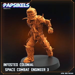 Könnte beinhalten: Orangefarbene Figur eines Infested Colonial Space Combat Engineer 3. Die Figur ist in einer dynamischen Pose dargestellt, mit detaillierter Rüstung und hervorstehenden Stacheln. Die Basis ist ein dunkelgrauer Kreis. Der Text "Papsikels" steht oben und "April 2025 Release" unten.