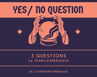 May include: A vintage-style illustration of a crystal ball with hands reaching towards it. The text "YES/NO QUESTION" is in a pink banner at the top of the image. The text "3 QUESTIONS 24 YEARS EXPERIENCE BY LOVERSFORTUNEHOUSE" is at the bottom of the image.