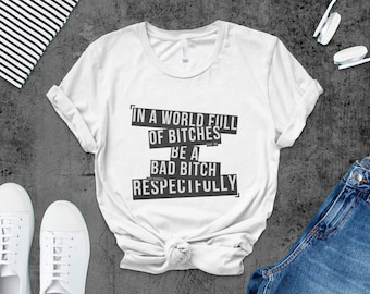 Bad Bitch Graphic Tee Unisex Shirt Attitude Sassy Shirt Trendy T-Shirt Gift For Her Best Friend Gift Funny Tee Sarcastic Shirt Funny
