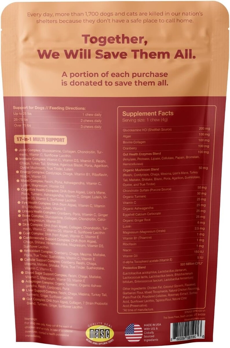 May include: Red and white bag of 17-in-1 multi support dog chews with a red and white graphic of a dog and cat. The bag lists the ingredients and feeding directions for dogs of different sizes. The bag also states that a portion of each purchase is donated to save animals.