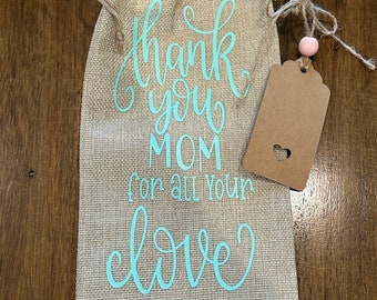 Thank You Mom For All Your Love Burlap Wine Gift Bag, Wine Gift Bag, Wine Bottle Bag, Housewarming Gift, Hostess Gift, Mothers Day Gift
