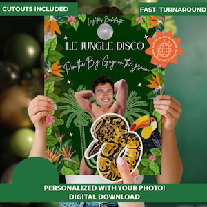 May include: A green poster with the text "LE JUNGLE DISCO" and "Pin the Big Guy on the groom". The poster features a photo of a man, a snake cutout, and a toucan cutout. The words "CUTOUTS INCLUDED", "FAST TURNAROUND", "PERSONALIZED WITH YOUR PHOTO!" and "DIGITAL DOWNLOAD" are also visible.