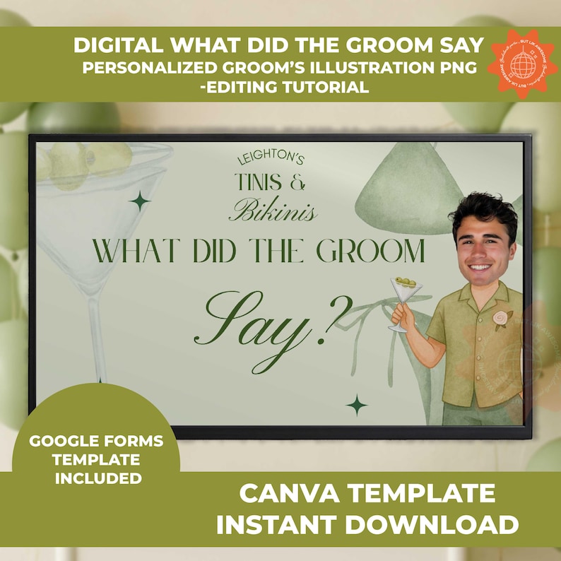 May include: Digital illustration with text "What Did The Groom Say?" and "Leighton's Tinis & Bikinis". The image includes a cartoon of a man holding a martini. The words "Google Forms Template Included" and "Canva Template Instant Download" are also present.