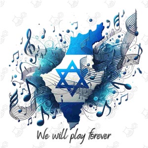 Puede incluir: Una ilustración del contorno de Israel con los colores de la bandera israelí y una Estrella de David en el centro. El contorno está rodeado de notas musicales y pentagramas en azul y negro. El texto "We will play forever" está en la parte inferior de la imagen.
