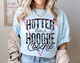 Hotter Than a Hoochie Coochie Comfort Colors T| Funny Country Summer Shirt | Trendy Country Singer Graphic Tee | Southern Humor Shirt