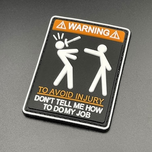 Um Verletzungen zu vermeiden, sagen Sie mir nicht, wie ich meinen Job zu machen habe - Klettverschluss, 8 cm - Moral Militärarmee Taktischer Handel Arbeitsuniform Jacke Tasche Abzeichen