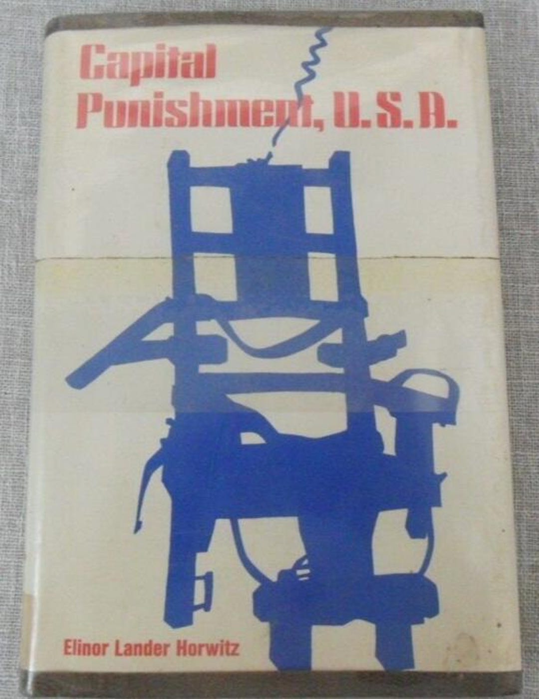 BOOK Capital Punishment, U. S. A. by Elinor L. Horwitz