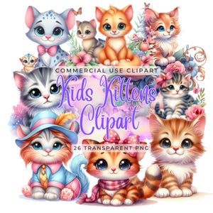 Kids Kitten Clipart 26 PNG Images Transparent Background 300 DPI Cute Instant Digital Download Crafts Sublimation Junk Journal Scrapbooking