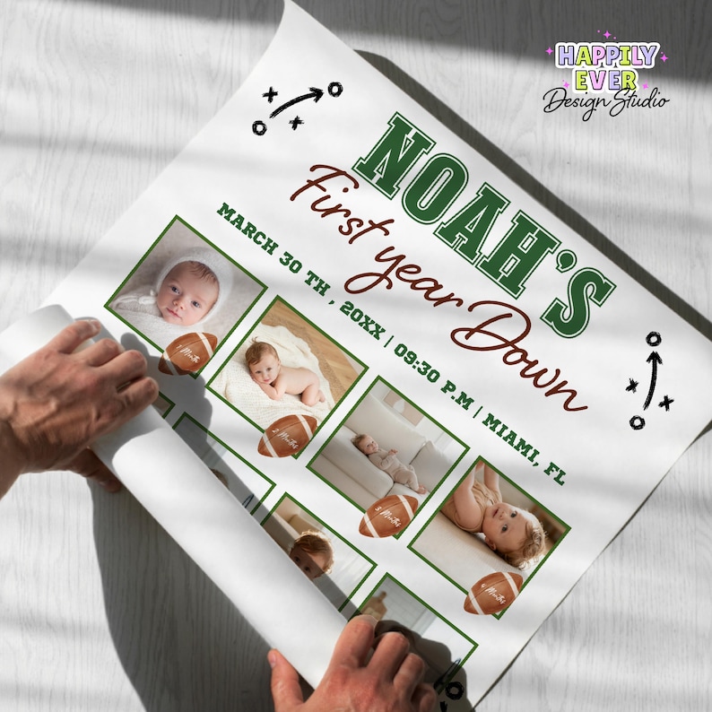 May include: A personalized poster with the text "NOAH'S First year Down" in green and brown. The poster includes baby photos and football illustrations. The text "MARCH 30 TH, 20XX | 09:30 P.M | MIAMI, FL" is also present.