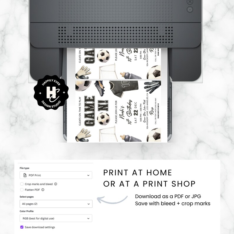 May include: A printer printing a soccer-themed invitation. The invitation features soccer balls, jerseys, and gloves. The text includes "GAME ON!" and details for Noah's 10th birthday. The design is black and white with watercolor accents.